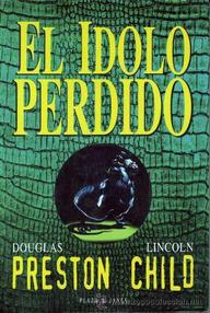 Libro: Pendergast - 01 El ídolo perdido (The Relic) - Douglas Preston y Lincoln Child