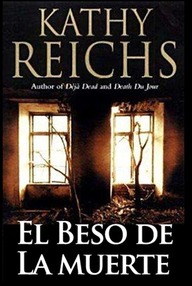 Libro: Dra Brennan - 03 El beso de la muerte - Reichs, Kathy