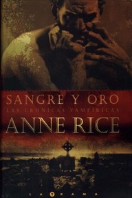 Libro: Crónicas Vampíricas - 08 Sangre Y Oro - Rice, Anne