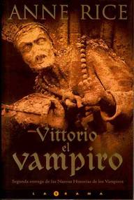 Libro: Nuevas historias y relatos de los vampiros - 02 Vittorio El Vampiro - Rice, Anne