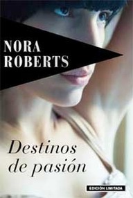 Libro: Destinos de pasión - Roberts, Nora (J. D. Robb)