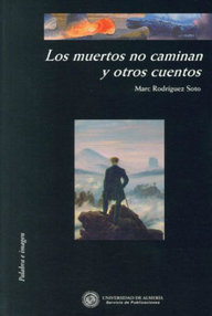 Libro: Los muertos no caminan y otros cuentos - Rodríguez Soto, Marc
