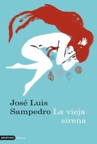Libro: La vieja Sirena - Sampedro, José Luis
