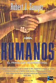 Libro: Paralaje Neanderthal - 02 Humanos - Sawyer, Robert J.