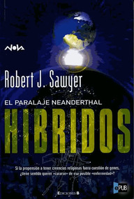 Libro: Paralaje Neanderthal - 03 Híbridos - Sawyer, Robert J.