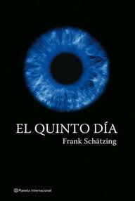 Libro: El quinto día - Schatzing, Frank