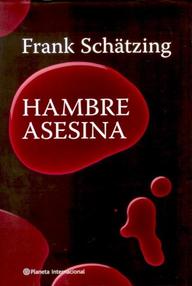 Libro: Hambre asesina - Schatzing, Frank