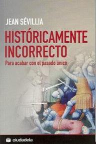 Libro: Históricamente incorrecto - Sevillia, Jean