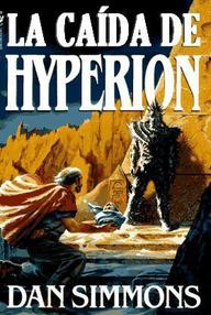 Libro: Los cantos de Hyperion - 02 La caída de Hyperion - Simmons, Dan