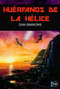 Libro: Los cantos de Hyperion - 05 Huérfanos de la Hélice - Simmons, Dan