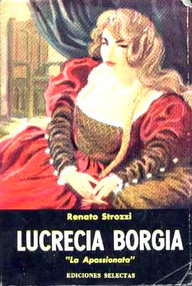 Libro: Lucrecia Borgia, la Apassionata - Strozzi, Renato