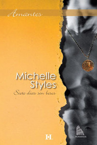 Libro: Siete días sin besos - Styles, Michelle
