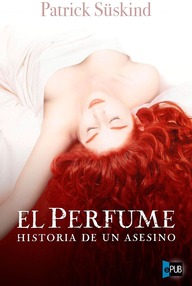Libro: El perfume - Historia de un asesino - Süskind, Patrick