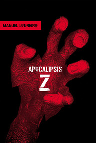 Libro: Apocalipsis Z - 01 El Principio del Fin - Loureiro, Manel