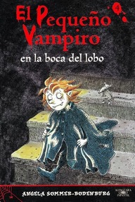 Libro: Pequeño vampiro - 10 El Pequeño Vampiro en la Boca del Lobo - Angela Sommer-Bodenburg