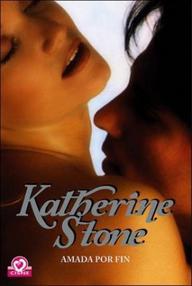 Libro: Amada por fin - Stone, Katherine