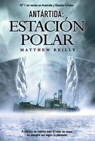 Libro: Shane Schofield - 01 Antártida Estación Polar - Matthew Reilly