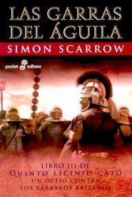 Libro: Serie Águila Cato - 03 Las garras del águila - Scarrow, Simon