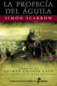Libro: Serie Águila Cato - 06 La profecía del águila - Scarrow, Simon