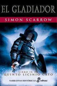 Libro: Serie Águila Cato - 09 El Gladiador - Scarrow, Simon