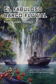 Libro: Mundo del Río - 02 El Fabuloso Barco Fluvial - Farmer, Philip José