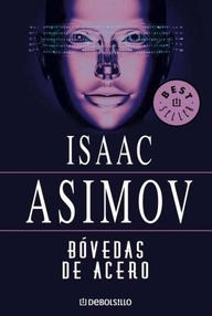 Libro: Robots - 01 Bóvedas de acero - Asimov, Isaac