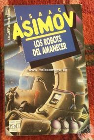 Libro: Robots - 03 Los robots del amanecer - Asimov, Isaac