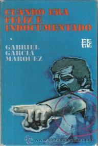 Libro: Cuando era feliz e indocumentado - Garcia Marquez, Gabriel