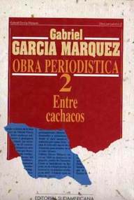 Libro: Obra periodística - 02 Entre Cachacos - Garcia Marquez, Gabriel