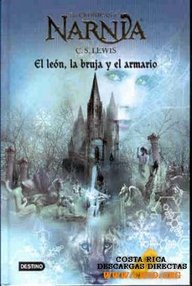 Libro: Las crónicas de Narnia - 01 El León, La Bruja y El Ropero (y el Armario) - Lewis, C. S