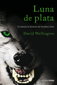 Libro: Hombre lobo - 02 Luna de plata - David Wellington