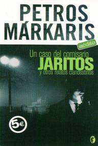 Libro: Kostas Jaritos - 04 Un caso del comisario Jaritos y otros relatos clandestinos - Petros Markaris