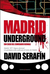 Libro: Comisario Bernal - 02 Madrid Underground - David Serafin