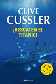 Libro: Dirk Pitt - 03 ¡Rescaten El Titanic! - Cussler, Clive