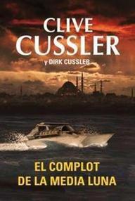 Libro: Dirk Pitt - 21 El complot de la media luna - Cussler, Clive