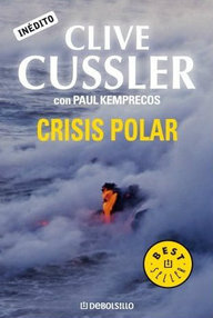 Libro: Kurt Austin, Archivos Numa - 06 Crisis Polar - Cussler, Clive & Kemprecos, Paul