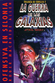 Libro: Star Wars: Trilogía de Corellia - 02 Ofensiva en Selonia - Roger MacBride Allen