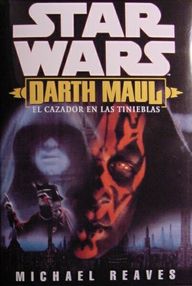 Libro: Star Wars: Darth Maul. El cazador en las tinieblas - Michael Reaves