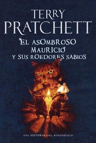 Libro: Mundodisco - 28 El asombroso Mauricio y sus roedores sabios - Pratchett, Terry