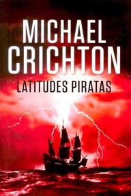 Libro: Latitudes piratas - Crichton, Michael