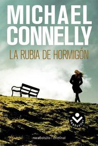 Libro: Harry Bosch - 03 La rubia de hormigón - Connelly, Michael