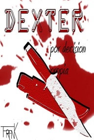 Libro: Dexter - 04 Dexter por decisión propia - Lindsay, Jeff