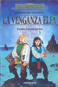Libro: Reinos Olvidados: Los Arpistas - 01 La Venganza Elfa - Elaine Cunningham