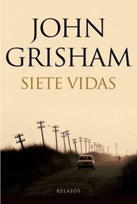 Libro: Siete vidas - Grisham, John