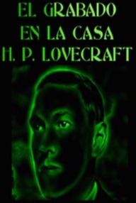 Libro: El grabado en la casa - Lovecraft, Howard Phillips