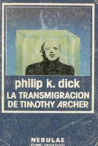Libro: La Transmigración de Timothy Archer - Dick, Philip K