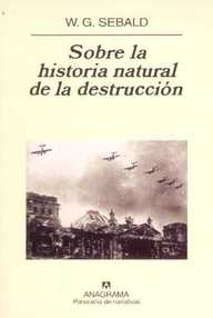 Libro: Sobre la historia natural de la destrucción - Sebald, W. G.