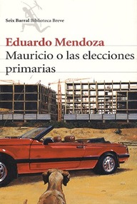Libro: Mauricio o las elecciones primarias - Eduardo Mendoza