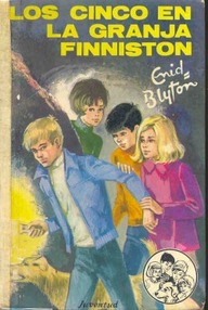 Libro: Los Cinco 18 - Los Cinco en la Granja Finniston - Blyton, Enid