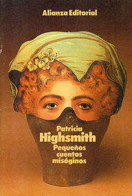 Libro: Pequeños Cuentos Misóginos - Highsmith, Patricia